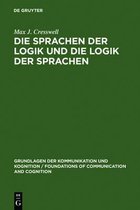 Grundlagen Der Kommunikation Und Kognition / Foundations of-Die Sprachen der Logik und die Logik der Sprache