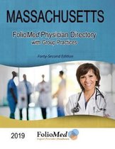 Massachusetts Physician Directory with Group Practices 2019 Forty-Second Edition