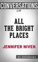 All the Bright Places: by Jennifer Niven​​​​​​​ Conversation Starters