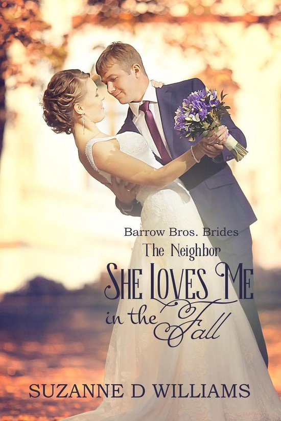 Barrow Bros. Brides 3 - She Loves Me In The Fall (The Neighb ... - cover