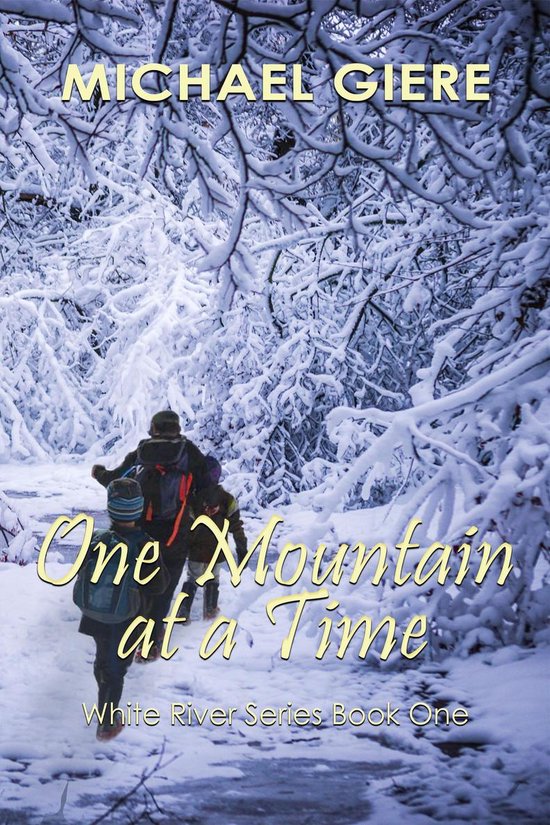White River Series 1 - One Mountain at a Time - cover