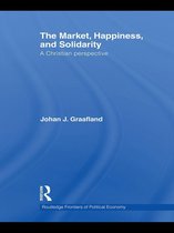 Routledge Frontiers of Political Economy - The Market, Happiness, and Solidarity