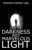 Out of Darkness into Marvelous Light