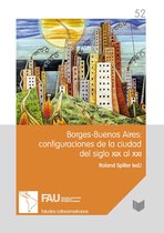 Estudios Latinoamericanos de Erlangen 52 - Borges-Buenos Aires: configuraciones de la ciudad del siglo XIX al XXI