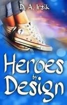 Heroes by Design- HEROES by DESIGN
