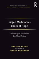 Routledge New Critical Thinking in Religion, Theology and Biblical Studies - Jürgen Moltmann's Ethics of Hope