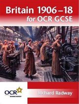 Britain 1906-18 for OCR GCSE