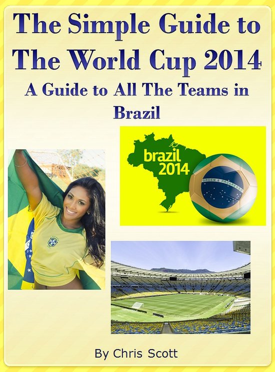 The Simple Guide To - The Simple Guide To The World Cup 2014 - cover