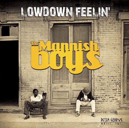 The Mannish Boys - Lowdown Feelin'