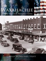 Making of America - Waxahachie