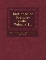 Dictionnaire Fran OIS-Arabe, Volume 1...