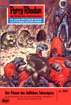 Perry Rhodan-Erstauflage 352 - Perry Rhodan 352: Der Planet des tödlichen Schweigens