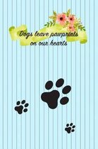 Dogs Leave Pawprints on Our Hearts: Pocket Gift Notebook for Dog and Puppy Lovers