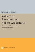 William of Auvergne and Robert Grosseteste - New Ideas of Truth in Early Thirteenth Century