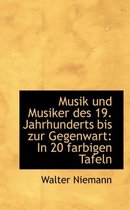 Musik Und Musiker Des 19. Jahrhunderts Bis Zur Gegenwart