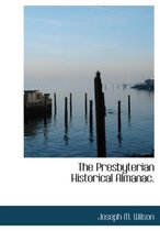 The Presbyterian Historical Almanac.