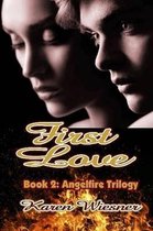 First Love, Book 2 of the Angelfire Trilogy