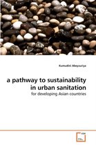 A pathway to sustainability in urban sanitation
