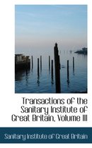Transactions of the Sanitary Institute of Great Britain, Volume III