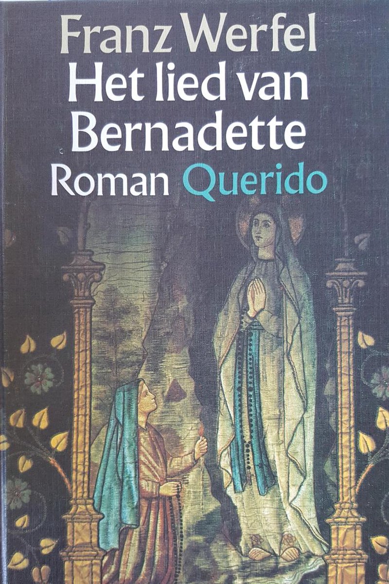 Het Lied Van Bernadette - Roman - Franz Werfel
