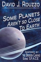 Some Planets Aren't So Close to Earth