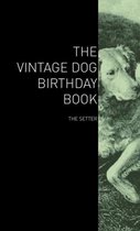 The Vintage Dog Birthday Book - The Setter