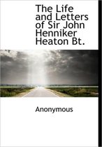 The Life and Letters of Sir John Henniker Heaton BT.