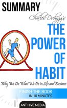 Charles Duhigg’s The Power of Habit: Why We Do What We Do in Life and Business Summary