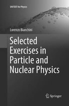 UNITEXT for Physics- Selected Exercises in Particle and Nuclear Physics