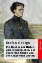 Die B cher Der Hirten- Und Preisgedichte, Der Sagen Und S nge Und Der H ngenden G rten