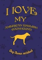 I Love My American English Coonhound - Dog Owner's Notebook