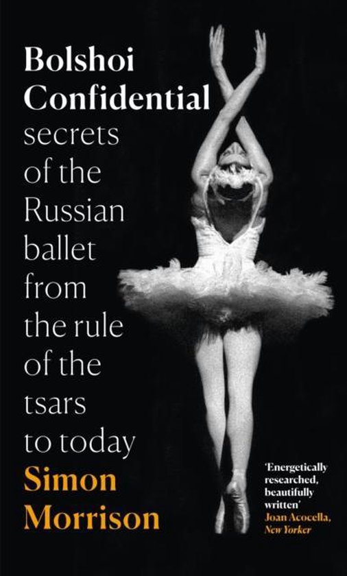 Boek 'Bolshoi Confidential' van Simon Morrison, met een ballerina in tutu op spitzen.