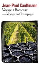 Voyage a Bordeaux (suivi de Voyage en Champagne)