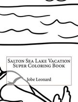 Salton Sea Lake Vacation Super Coloring Book