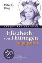 Elisabeth Von Thüringen Begegnen