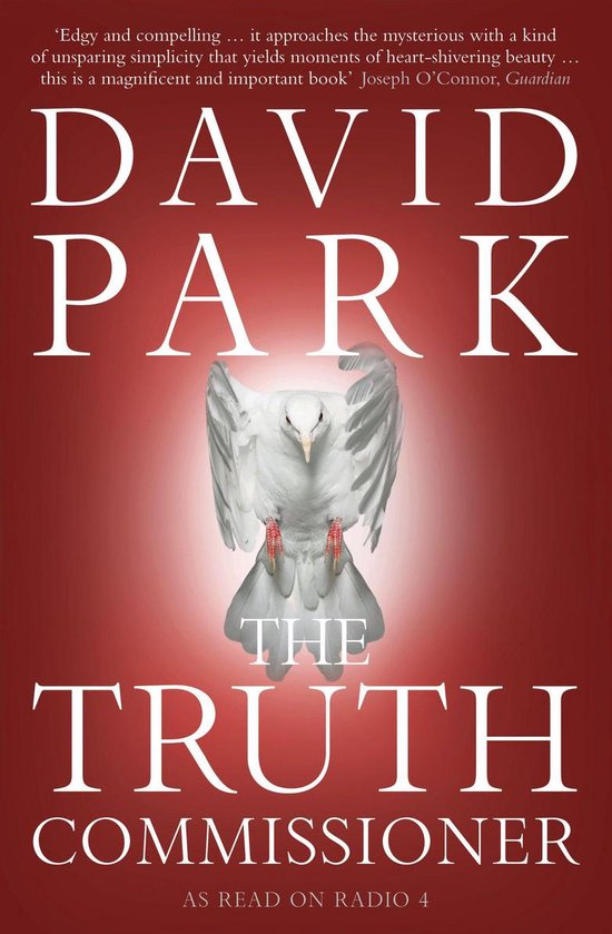 Boekcover van 'The Truth Commissioner' door David Park. Een witte duif vliegt met gespreide vleugels voor een rode achtergrond. Titel en auteur zijn in witte letters.