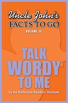 Facts to Go - Uncle John's Facts to Go Talk Wordy To Me