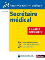 Concours Secrétaire médical - Annales corrigées - Cat. B : ePub 3 FL Intégrer la fonction publique