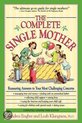 The Complete Single Mother: Reassuring Answers To Your Most Challenging Concerns