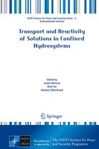NATO Science for Peace and Security Series C: Environmental Security - Transport and Reactivity of Solutions in Confined Hydrosystems