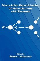 Dissociative Recombination of Molecular Ions with Electrons