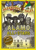 Nathan Hale's Hazardous Tales 39 - Alamo All-Stars (Nathan Hale's Hazardous Tales #6)