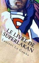Le Livre de Superlakan