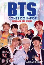 BTS, Ícones do K-Pop - Biografia Não Oficial