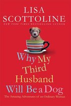 The Amazing Adventures of an Ordinary Woman 1 - Why My Third Husband Will Be a Dog