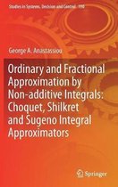 Ordinary and Fractional Approximation by Non-additive Integrals