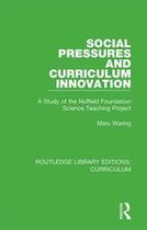 Routledge Library Editions: Curriculum - Social Pressures and Curriculum Innovation