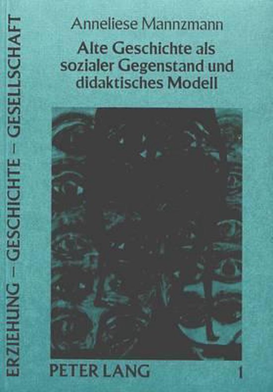 Alte Geschichte ALS Sozialer Gegenstand Und Didaktisches Mod ... - cover