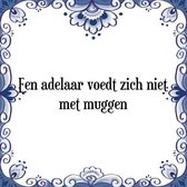 Tegeltje met Spreuk (Tegeltjeswijsheid): Een adelaar voedt zich niet met muggen + Kado verpakking & Plakhanger