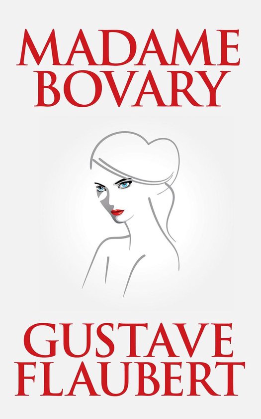 Couverture du livre Madame Bovary de Gustave Flaubert, avec un croquis d'une femme aux yeux bleus et lèvres rouges.